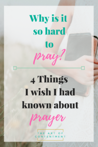 How do we have a relationship with God when we are confused about how to talk to Him? It’s easy to look at prayer as a duty rather than daddy time. I was like that, and so are many of us. But what if we could pray as God intended? Read more to find out 4 things I wish I knew about prayer years ago.