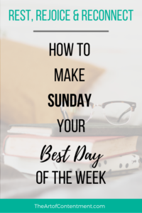 Sunday Sanity Saver: Tips on getting it all done so you can rest, rejoice, and reconnect on the Lord's Day. TheArtofContentment.com