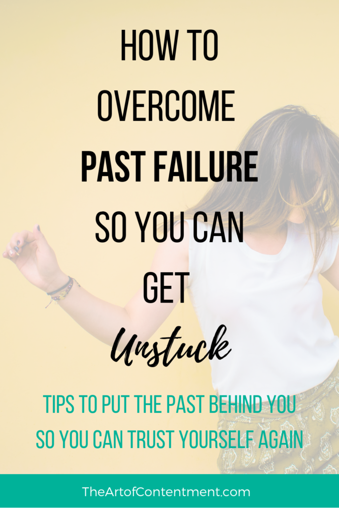 If you're stuck,unable to make a big decision or move forward, maybe a past failure makes failure feel inevitable again. Here's how to get unstuck so you can trust yourself again and put the past behind you.