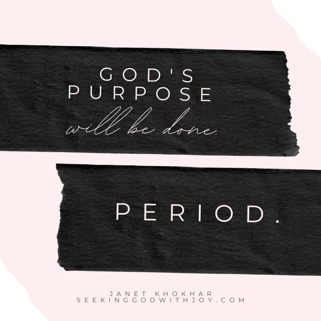 Text on background: God's purpose will be done. Period.